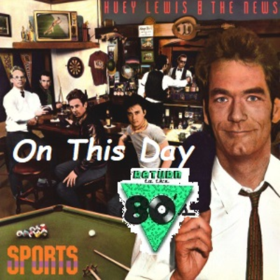 episode Return to the ’80s On This Day – September 15, 1983: Huey Lewis and the News Release Sports artwork