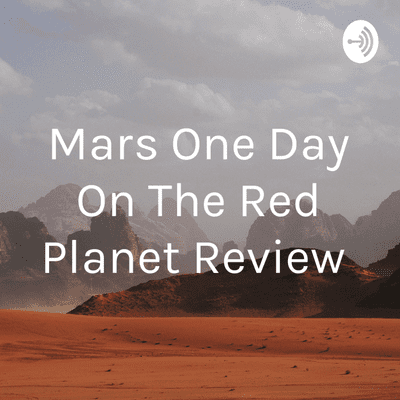 episode Mars one day on the red planet review artwork