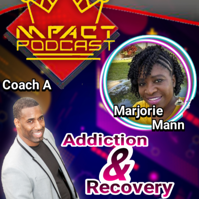 episode MPACT PODCAST Episode #10 - Addiction & Recovery artwork