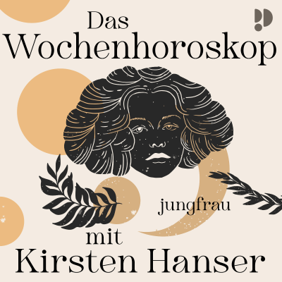 JUNGFRAU: Das Wochenhoroskop mit Kirsten Hanser