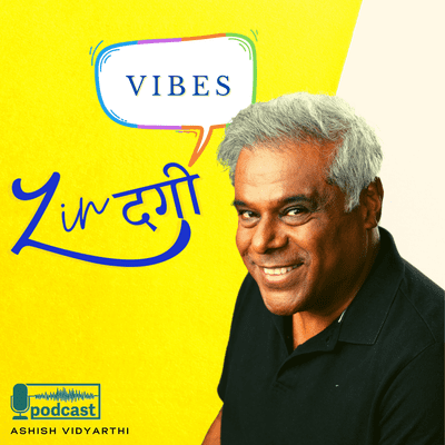 Zindagi Vibes with Ashish Vidyarthi | " जिंदगी वाइब्स ” आशीष विद्यार्थी के संग