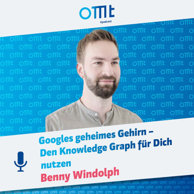 episode Googles geheimes Gehirn – Den Knowledge Graph für Dich nutzen (Benny Windolph) | OMT-Podcast #263 artwork