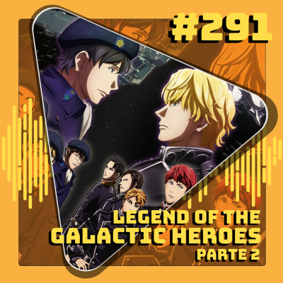 episode #291 Legend of Galactic Heroes - Parte 2 artwork