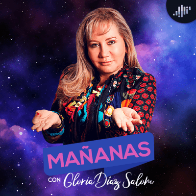 Coverbild der Sendung Mañanas con Gloria Díaz Salom | PIA Podcast