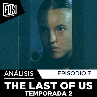 episode THE LAST OF US | Episodio 7 Temporada 2 | Análisis y Explicación con spoilers artwork