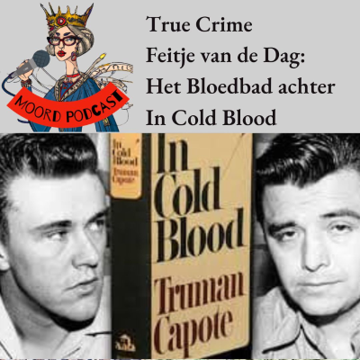 episode True Crime Feitje van de Dag: Het Bloedbad achter de Bestseller In Cold Blood artwork