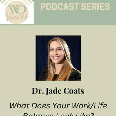 episode Dr. Jade Coats: What Does Your Work/Life Balance Look Like? artwork