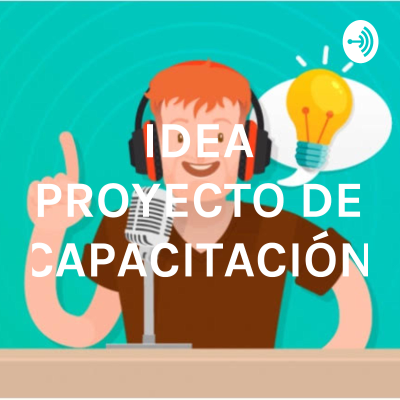 IDEA PROYECTO DE CAPACITACIÓN