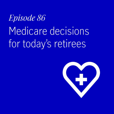 episode Medicare decisions for today’s retirees artwork