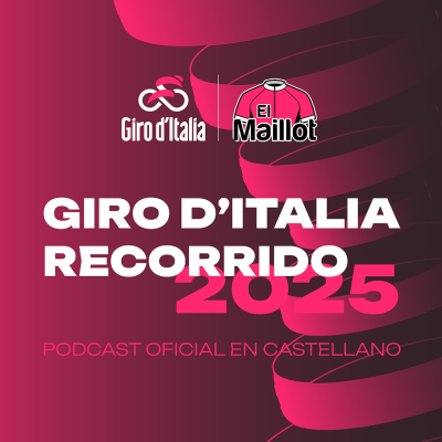 episode El Maillot - Podcast oficial del Giro de Italia - Recorrido 2025 artwork