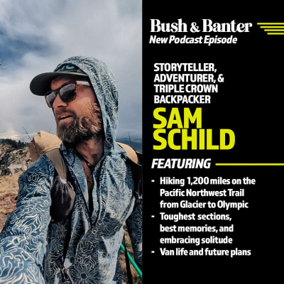 episode Sam Schild - Hiking 1,200-Miles From Glacier to Olympic: The Pacific Northwest Trail artwork