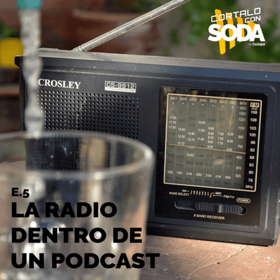 episode La radio dentro de un Podcast artwork