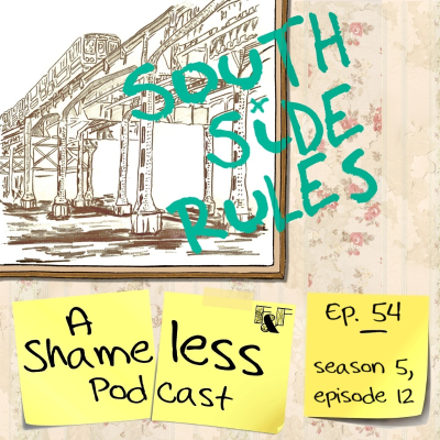episode Ep. 54 - 5x12 Love Songs (In the Key of Gallagher) artwork