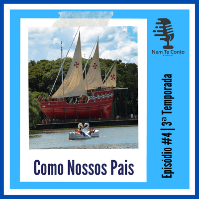 episode NTC – S03EP04 – Como Nossos Pais. artwork