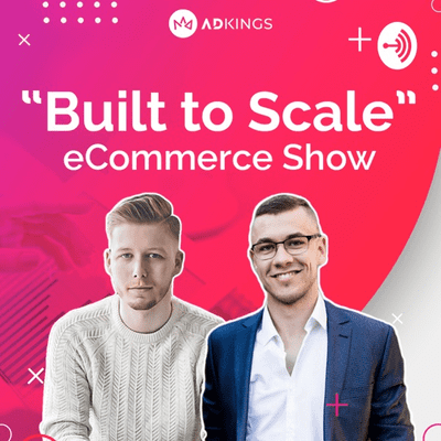 "Built to Scale" eCommerce Show by AdKings Agency