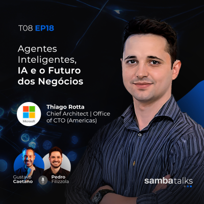 episode T08E18 Agentes Inteligentes, IA e o Futuro dos Negócios com Thiago Rotta, da Microsoft artwork