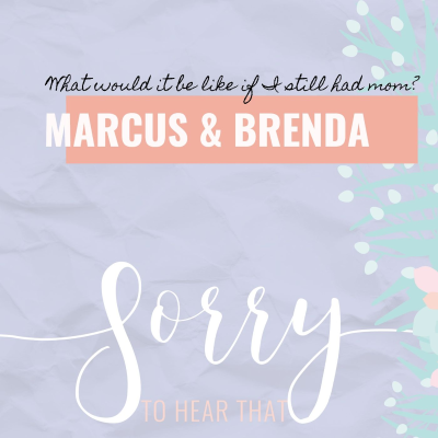 episode RE-RELEASE Marcus & Brenda - What would it be like if I still had mom? artwork