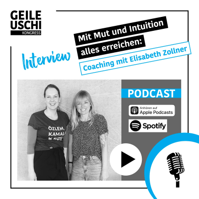 episode Mit Mut und Intuition alles erreichen: Coaching mit Elisabeth Zollner (37) artwork