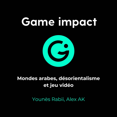 episode Mondes arabes, désorientalisme et jeu vidéo artwork