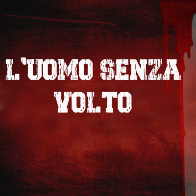 episode L'UOMO SENZA VOLTO Creepypasta ITA Ep 9 artwork