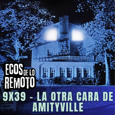 episode Amityville, claves ocultas más allá de lo paranormal - EDLR 9x39 artwork