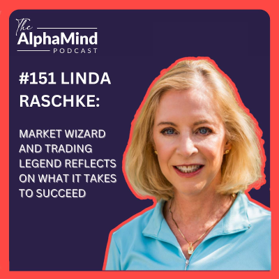 episode #151 Linda Raschke: Market Wizard and Trading Legend Reflects on What it Takes to Succeed artwork