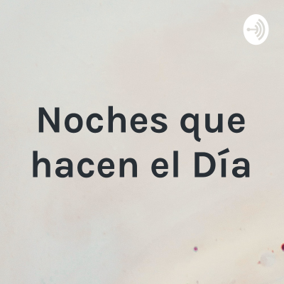 Noches que hacen el Día