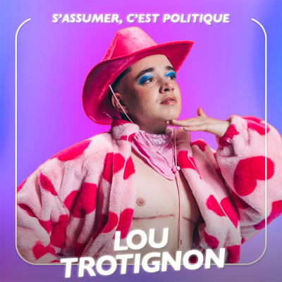 episode S’assumer, c’est politique, avec l’humoriste Lou Trotignon artwork