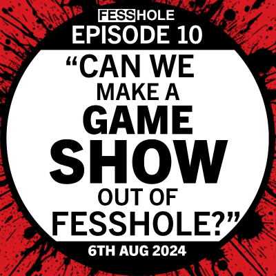 episode 10: Can we make a game show out of Fesshole? artwork