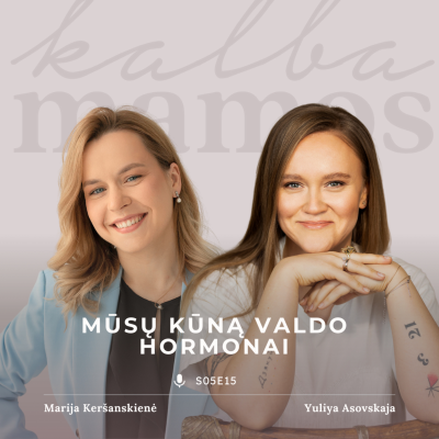 episode [S05E15] IŠTRAUKA Yuliya Asovskaja: mūsų kūną valdo hormonai artwork