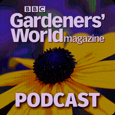 BBC Gardeners’ World Magazine Podcast