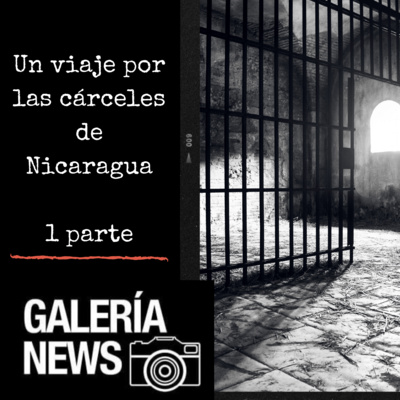 episode Un viaje por las cárceles de Nicaragua. 1 parte artwork