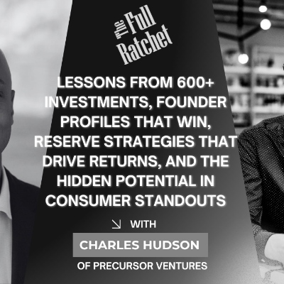 episode 488. Lessons from 600+ Investments, Founder Profiles that Win, Reserve Strategies that Drive Returns, and the Hidden Potential in Consumer Standouts (Charles Hudson) artwork