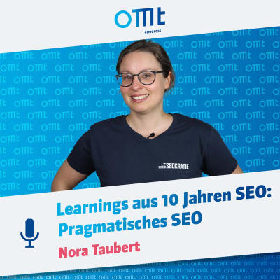 episode Learnings aus 10 Jahren SEO: Pragmatisches SEO (Nora Laubert) | OMT-Podcast #246 artwork