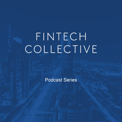 FinTech Collective Podcast Series
