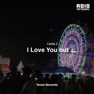 episode Teman Bercerita Podcast - I love you but ... artwork