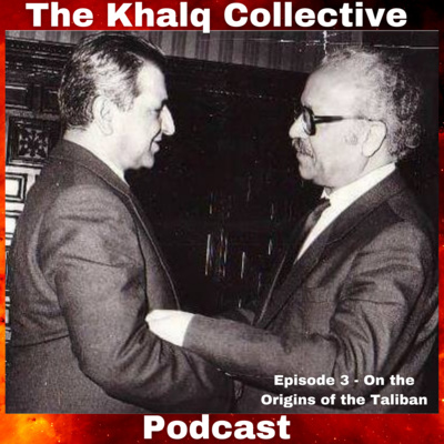 episode Khalq Collective - Episode 3-Mr Wali Frozan discussing the origins, ideologies and future of Taliban. artwork