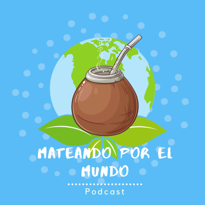 episode Episodio 12 - El mate es Sudamerican pero se toma en todo el mundo artwork