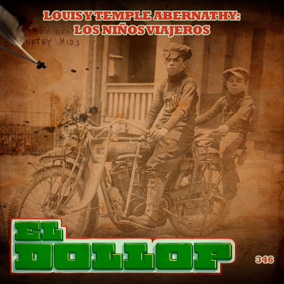 E346: Louis y Temple Abernathy: Los Niños Viajeros (Con: Jerry Hund)