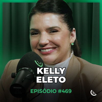 episode Ela Ajuda a Estruturar Times de Alta Performance no Marketing Digital | Kelly Eleto - Kiwicast #469 artwork