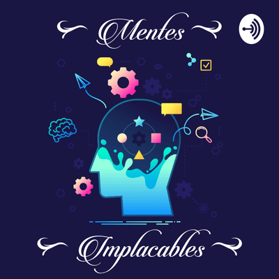 episode 1. Y tú... ¿Eres parte de las mentes implacables? artwork