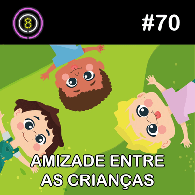 episode #70 - Amizades entre as crianças artwork