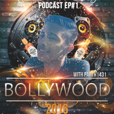 episode Bollywood 2016 Podcast # 1 | PARTH1431 artwork