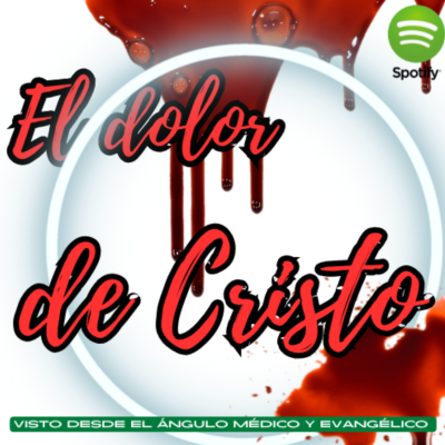 episode El dolor de Cristo visto desde el ángulo médico y Evangélico artwork