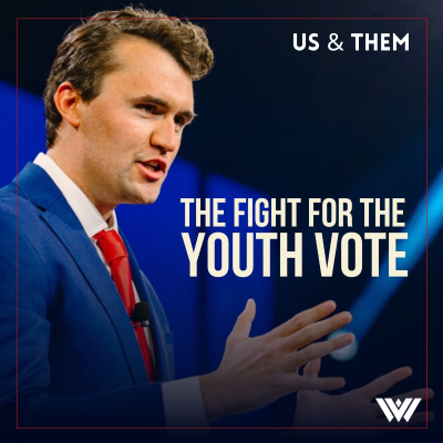 episode Us & Them Encore: The Fight For The Youth Vote artwork