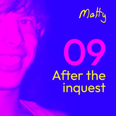 episode Matty Ep 9: After the Inquest artwork