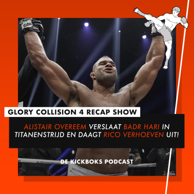 episode GLORY Collision 4 Recap Show | Alistair Overeem verslaat Badr Hari en daagt Rico Verhoeven uit artwork