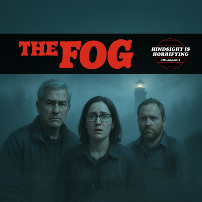 episode The Fog! It's Adrienne Barbeau vs. Leper Pirates on Hindsight is Horrifying. artwork