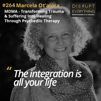 episode Marcela Ot’alora: The True Power of MDMA – Transforming Trauma and Suffering into Healing with Psychedelic-Assisted Therapy & Art – Podcast #264 artwork
