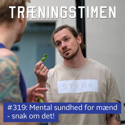 episode #319: Mental sundhed for mænd - snak om det! artwork